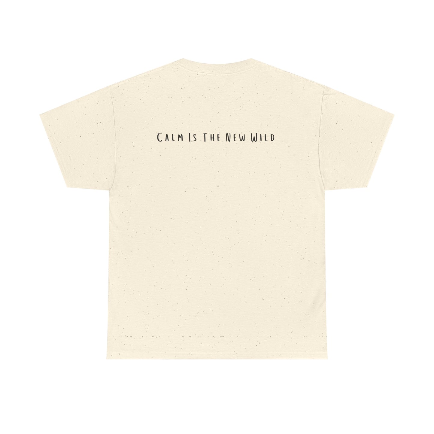 Cotton Tee - Calm is the New Wild